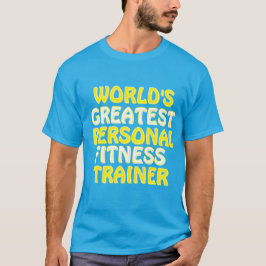 Der größte Ausbilder für persönliche Fitness der W T-Shirt
