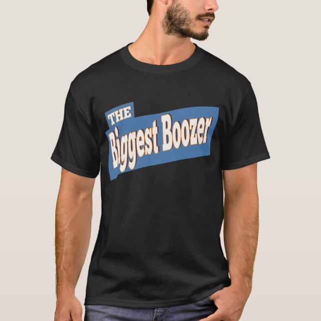 Der größte Boozer T-Shirt (Vorderseite)