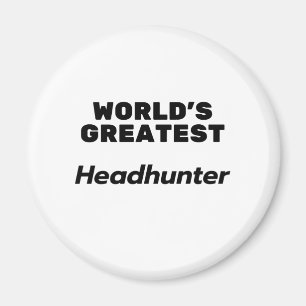 Der größte Headhunter der Welt Magnet