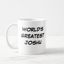 "Der größte Joshu der Welt" Kaffeetasse