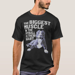 Der größte Muskel im Grubenbull ist ihr Herz T-Shirt