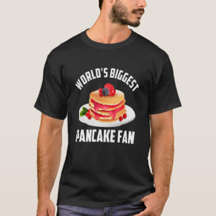 Der größte Pancake-Fan-Pancake der Welt T-Shirt