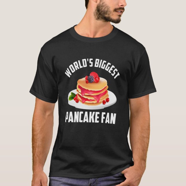 Der größte Pancake-Fan-Pancake der Welt T-Shirt (Vorderseite)