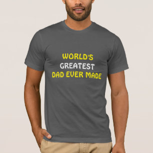 Der größte Vater der Welt hat je T - Shirt gemacht