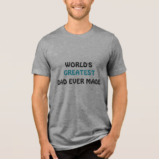 Der größte Vater der Welt hat je T - Shirt gemacht