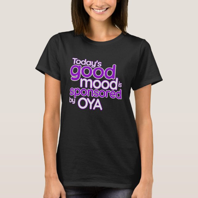 Der gute heutige Stimmung wird von Oya  Warrior Na T-Shirt (Vorderseite)