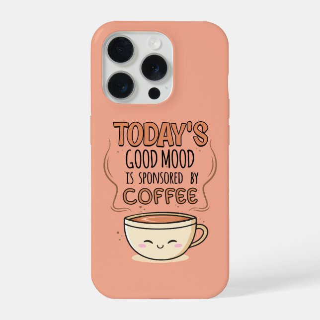Der gute Stimmung von heute wird von Kaffee gespon iPhone Hülle (Rückseite)