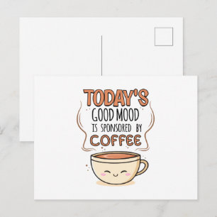 Der gute Stimmung von heute wird von Kaffee gespon Postkarte