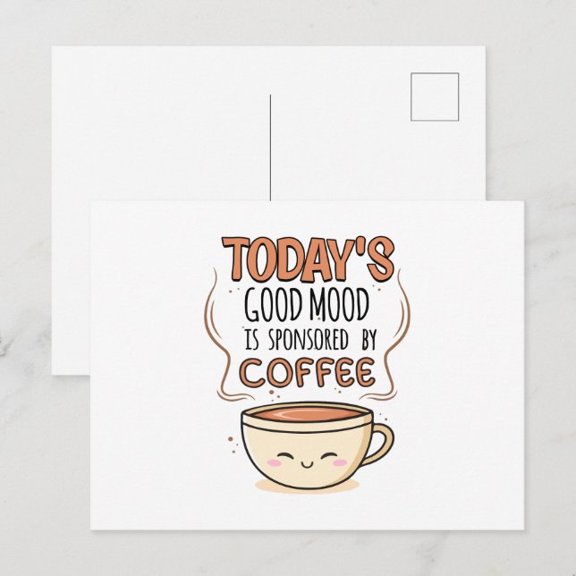 Der gute Stimmung von heute wird von Kaffee gespon Postkarte (Vorne/Hinten)