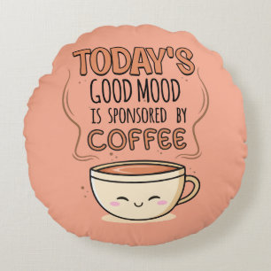 Der gute Stimmung von heute wird von Kaffee gespon Rundes Kissen