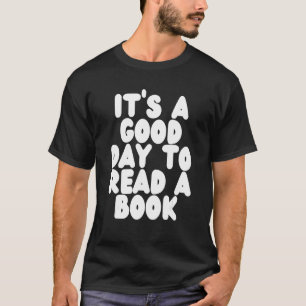Der gute Tag zum Lesen der Buchbibliothek Lesen Si T-Shirt