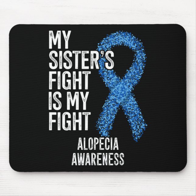 Der Haarausfall meiner Schwester ist mein Kampf Al Mousepad (Vorne)