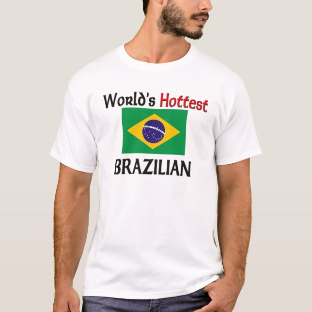 Der heißeste Brasilianer der Welt T-Shirt (Vorderseite)
