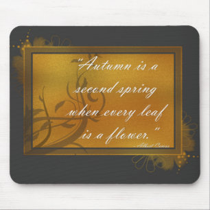 Der Herbst ist ein zweiter Frühling....Mousepad Mousepad