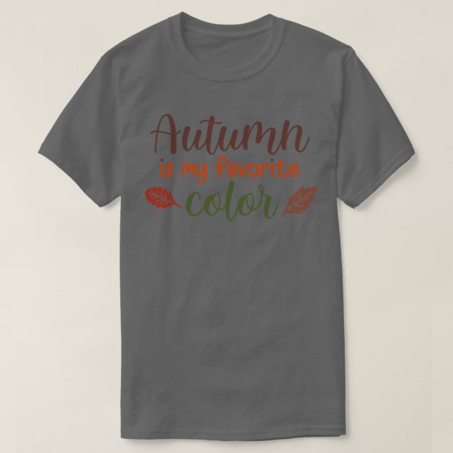 Der Herbst ist meine Lieblingsfarbe T-Shirt (Design vorne)