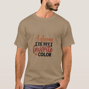 Der Herbst ist meine Lieblingsfarbe T-Shirt