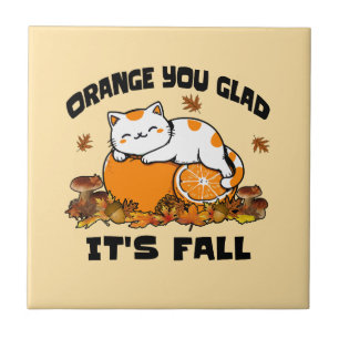Der Herbst lässt Orange Sie Glad Es ist Fall Funny Fliese