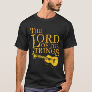 Der Herr der Streicher Ukelele Spieler oder Musike T-Shirt