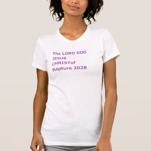 Der HERR GOTT JESUS CHRISTUS von Entrückung 2028 T-Shirt