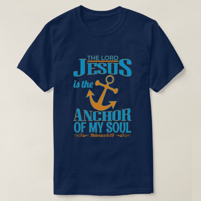 Der Herr Jesus ist der Anker meines Souls" T - Shi T-Shirt (Design vorne)