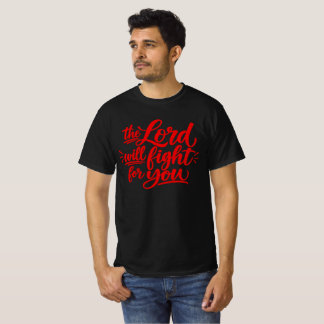 Der Herr wird für euch kämpfen T-Shirt
