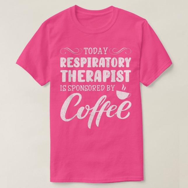 Der heutige RRT & Respiratory Therapist gesponsert T-Shirt (Design vorne)