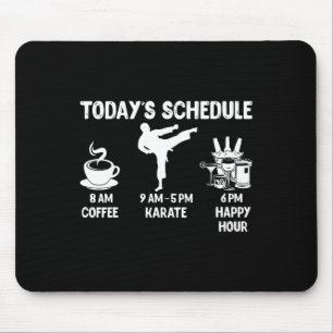 Der heutige Zeitplan Karate Gift - Funny Graphic f Mousepad