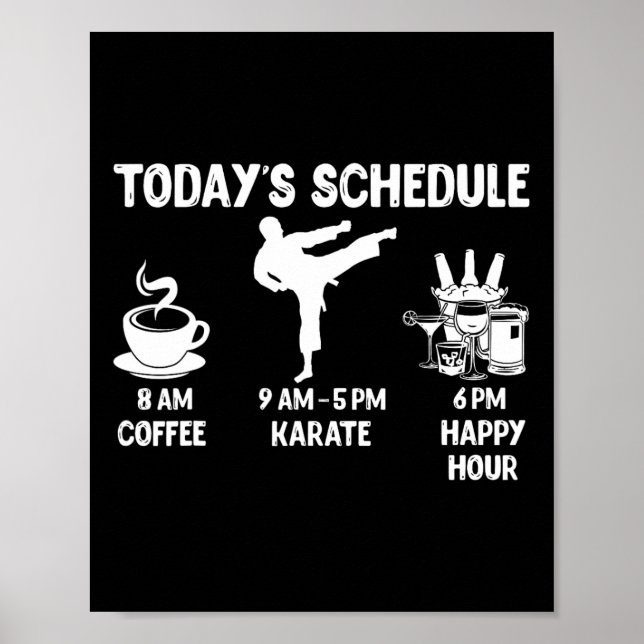 Der heutige Zeitplan Karate Gift - Funny Graphic f Poster (Vorne)