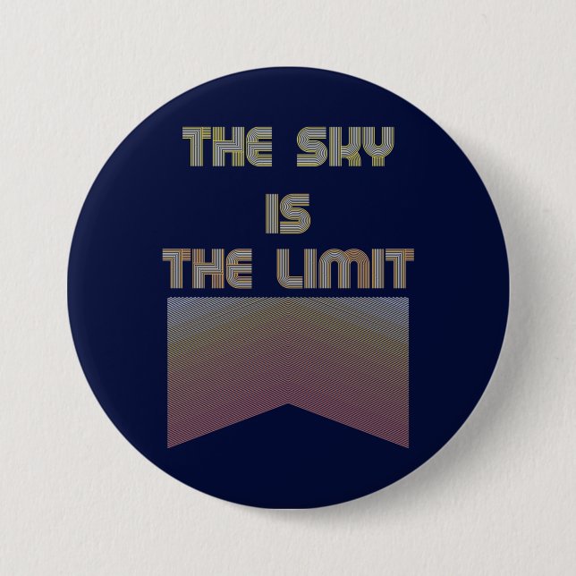 Der Himmel ist das Limit Button (Vorderseite)