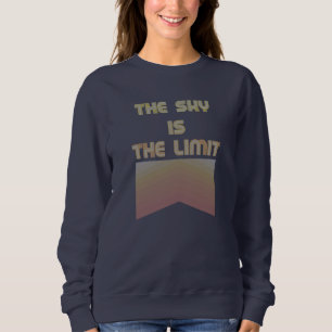 Der Himmel ist das Limit Sweatshirt