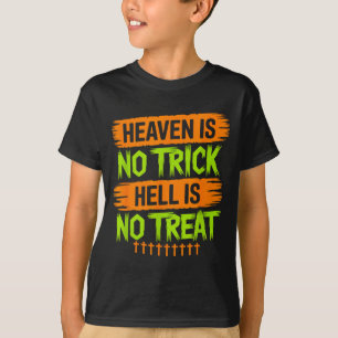 Der Himmel ist kein Trick, die Hölle ist kein Leck T-Shirt