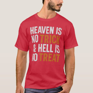 Der Himmel ist kein Trick, und Hölle ist keine Lec T-Shirt