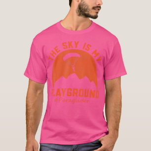 Der Himmel ist mein Spielplatz Paraglider Sk. T-Shirt