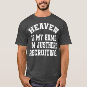 Der Himmel ist mein Zuhause. Ich bin nur hier, um  T-Shirt