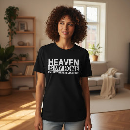 Der Himmel ist meine Heimat, ich bin nur hier um z T-Shirt