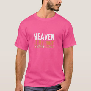 Der Himmel ist meine Zuhause, ich bin gerade hier, T-Shirt