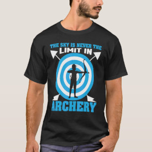 Der Himmel ist nie das Limit in Bogenschießen T-Shirt