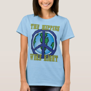 Der Hippies hatte Recht! T-Shirt