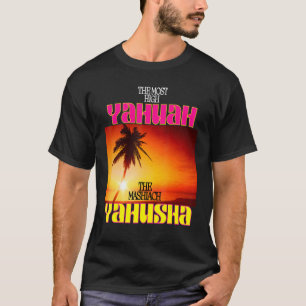 Der höchste Yahuah und der Mashiach Yahusha T-Shirt