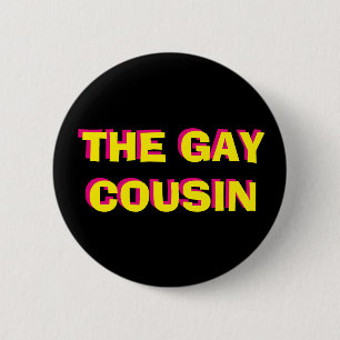 Der homosexuelle Cousin-Knopf Button