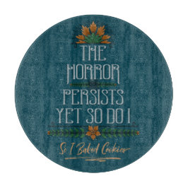 Der Horror hält an, also habe ich Kekse sarkastisc Schneidebrett