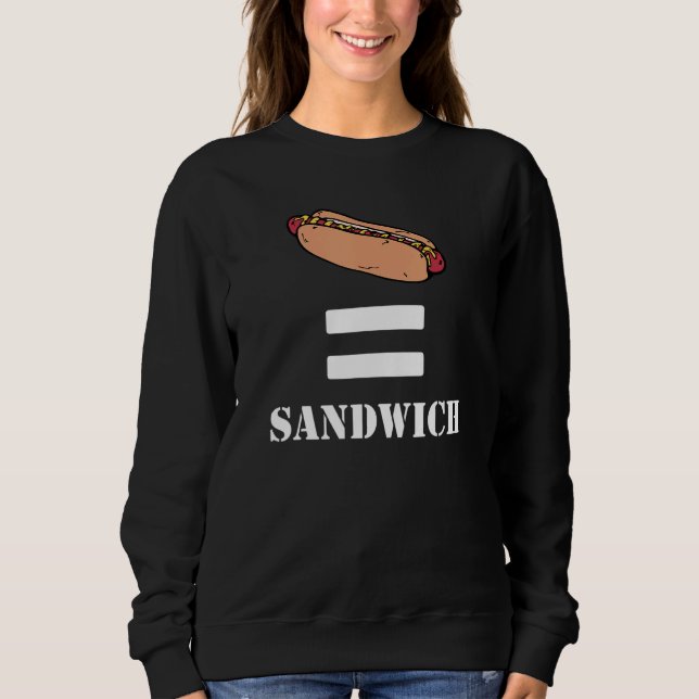 Der Hotdog ist ein Sandwich Sweatshirt (Vorderseite)