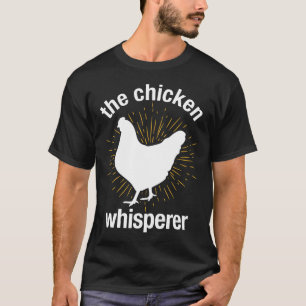 Der Hühnerflüsterer Landwirt T-Shirt