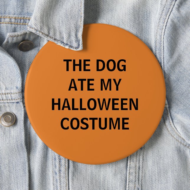 Der Hund aß mein Halloween-Kostüm Button (Beispiel)