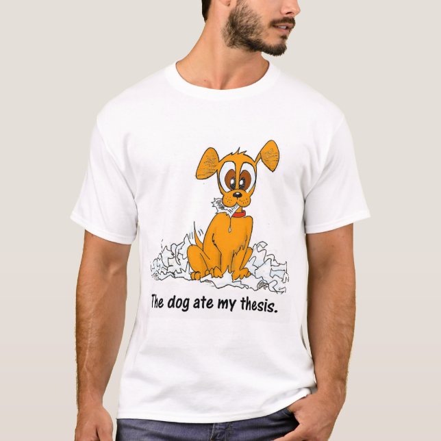 der Hund aß meine These T-Shirt (Vorderseite)