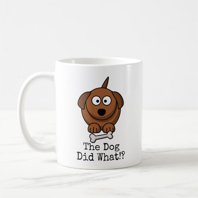 "Der Hund hat was getan?" Cartoon Kaffeetasse (Links)