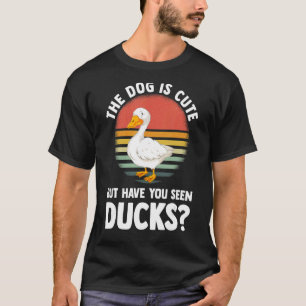 der Hund ist niedlich, hat aber Enten Enten Duck T-Shirt