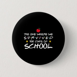 Der, in dem wir 100 Tage der Schule überlebten Button