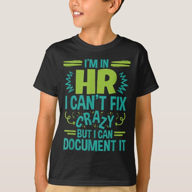 Der in HR Berufliche Manager kann Crazy Doen nicht T-Shirt (Vorderseite)