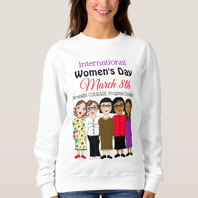 Der Internationale Frauentag ist der 8. März Sweatshirt (Vorderseite)